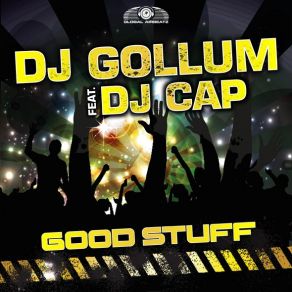 Download track Good Stuff (Radio Edit) Dj Gollum, Dj Cap