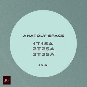 Download track 2T25A (Original Mix) Anatoly Space