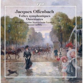 Download track Le Roi Carotte (Entracte De Lâacte IV, Lâorage) Offenbach, Howard Griffiths, Brandenburgisches Staatsorchester Frankfurt