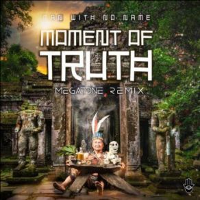 Download track Moment Of Truth (Megatone Remix) Man With No Name