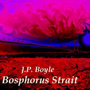 Download track Bosphorus Strait. Anadolu Yakasi J. P. Boyle