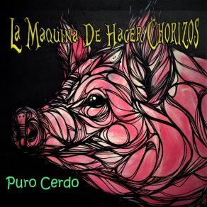 Download track Pa Beber La Maquina De Hacer Chorizos
