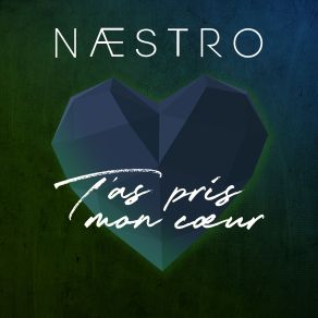 Download track T'as Pris Mon Coeur Naestro