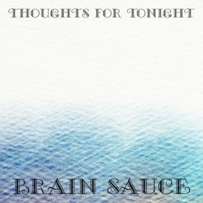 Download track Forgot His Edge Brain Sauce