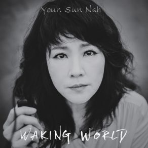 Download track Waking World Youn Sun Nah (나윤선)