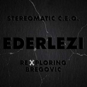 Download track EDERLEZI CHAPTER 3 - ADVENTUROUS ROAD Stereomatic C. E. O