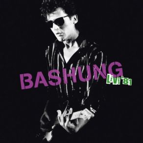 Download track Pas Question Que J'perde Le Feeling (Live, Troyes / 1981) Alain Bashung