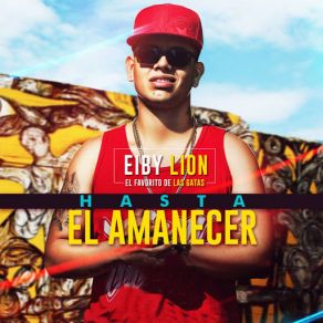 Download track Hasta El Amanecer Eiby Lion