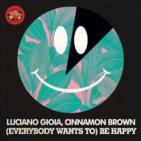 Download track (Everybody Wants To) Be Happy (Luyo Demeter Mix) Luciano Gioia