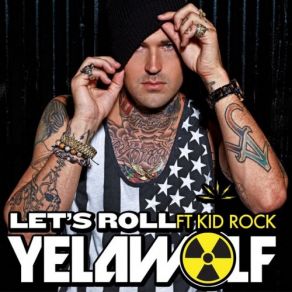 Download track Let'S Roll (Clean) Kid Rock, Yelawolf