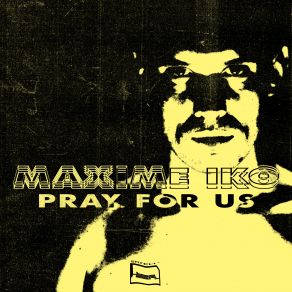 Download track Pray For Us Maxime Iko