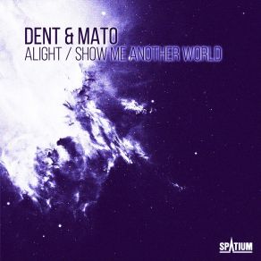 Download track Show Me Another World Dent & Mato