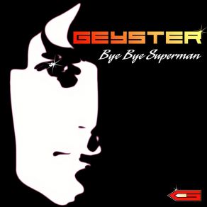 Download track Bye Bye Superman (Didier Sinclair The Sky Remix; 20 Years Remaster 2024) GeysterDidier Sinclair