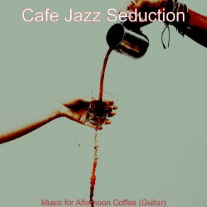 Download track Delightful Ambience For Afternoon Coffee Cafe Jazz Seduction