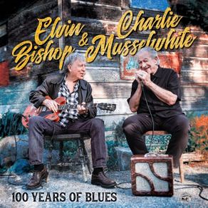 Download track Old School Elvin Bishop, Charlie Musselwhite