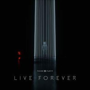 Download track Live Forever Third Party