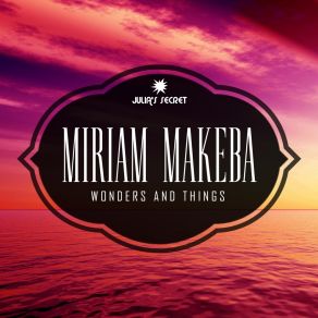 Download track Wonders And Things Miriam Makeba