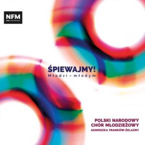 Download track Śpiewajcie Polish National Youth Choir, Agnieszk Franków-Żelazny