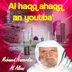 Download track Al Haqq Ahaqq An Youtba', Pt. 3 Muhamed Nasserdine Al Albani