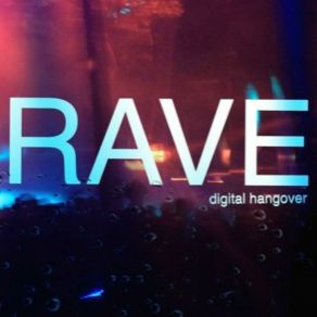 Download track RAVE Digital Hangover