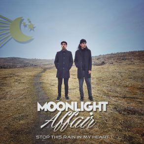 Download track Stop This Rain In My Heart (Album Version) Moonlight Affair