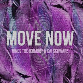 Download track Move Now (Extended Mix) Jones The Ikomboy