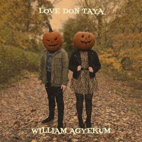 Download track Love Don Taya William Agyekum