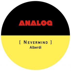 Download track Nevermind (Original Mix) Alberdi