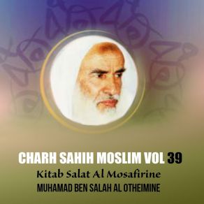 Download track Charh Sahih Moslim, Pt. 2 Muhamad Ben Salah Al Otheimine