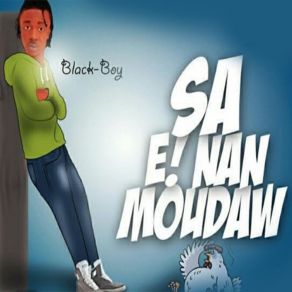 Download track Sa E Nan Boudaw Black Boy