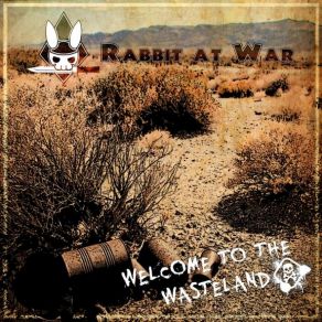 Download track Welcome To The Wasteland Rabbit At War