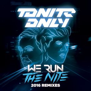 Download track We Run The Night 2016 (Reece Low Remix) Tonite Only