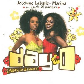 Download track Day-O (Alors, Tu Dis Quoi?) [Jacob Desvarieux] Marina, Jocelyne LabylleJacob Desvarieux