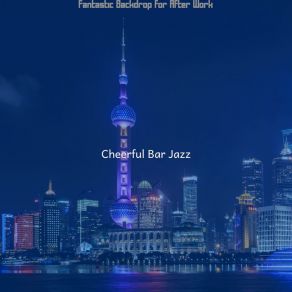 Download track Relaxing Ambience For Happy Hour Cheerful Bar Jazz