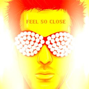 Download track Feel So Close (Nero Remix) Calvin HarrisNero