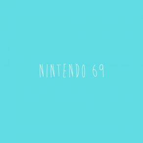 Download track Nintendo 69 Jeanie