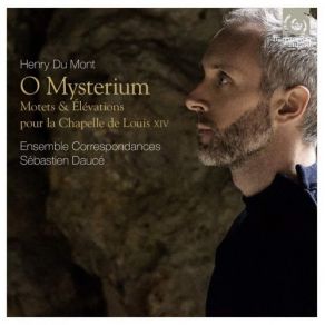 Download track Motets Pour La Chapelle Du Roy - Super Flumina Babylonis Ensemble Correspondances, Sebastien Dauce