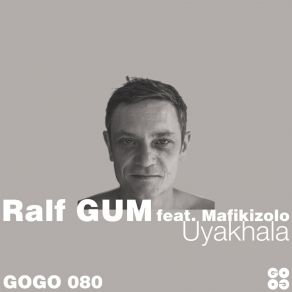 Download track Uyakhala (Ralf GUM Main Mix) Ralf GumMafikizolo