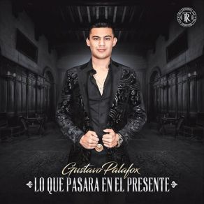 Download track Ya No Quiero Ser Tu Amigo Gustavo Palafox