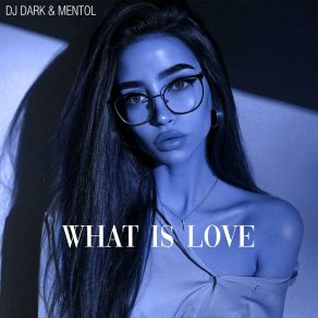 Download track What Is Love (Radio Edit) 