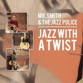 Download track Up The Hill Again Mr. Smith, The Jazz Police