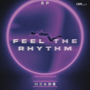 Download track Feel The Rhythm Mzade