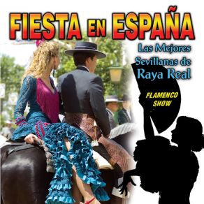 Download track Sevillanas Homenaje A Raya Rea: Rociadora | Pintor De Loza | Salió De San Jacinto | Prepara El Carro Felipe Spanish FolkloreRaya Real