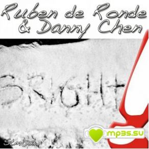 Download track Bright (EDU Aggressive Remix) Ruben De Ronde, Danny Chen