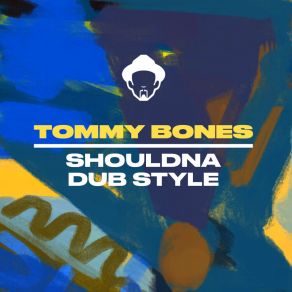 Download track Dub Style Tommy Bones