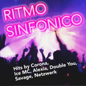 Download track The Rhythm Of The Night (Symphonic Version) Corona, Ice MC, Alexia, Netzwerk, Savage, Double You