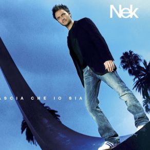 Download track Lascia Che Io Sia (Instrumental) Nek