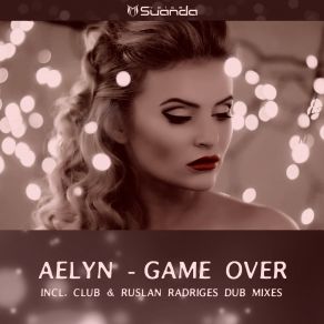 Download track Game Over Ruslan Radriges Radio Dub Aelyn