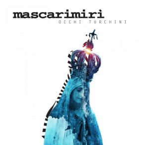 Download track Occhi Turchini Mascarimirì