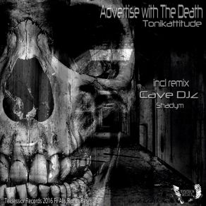 Download track Advertise With The Death (Shadym Remix) Tonikattitude